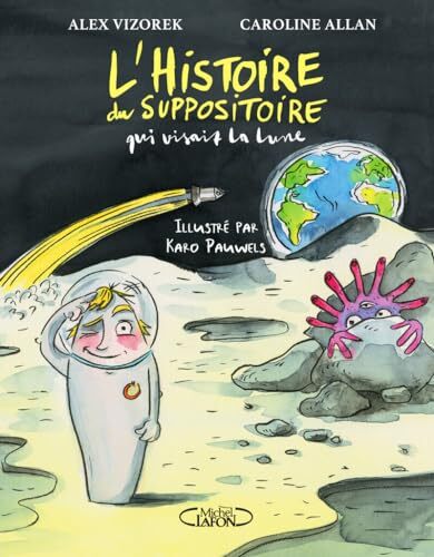 l' histoire du suppositoire qui visait la lune  