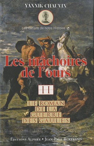 Le roman de la guerre des gaules - les machoires de l ours