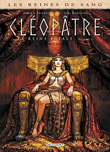 cléopâtre, la reine fatale [1]