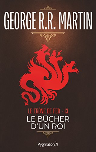 le trône de fer, t13. le bûcher d'un roi    [13]