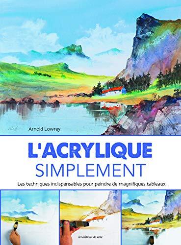 Couverture: l' acrylique simplement l' acrylique simplement