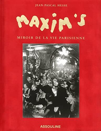 maxim's, miroir de la vie parisienne