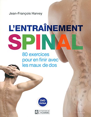 l' entraînement spinal : 80 exercices pour en finir avec les maux de dos 