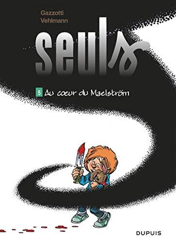 seuls ; tome 5 : au coeur du maelström [5]