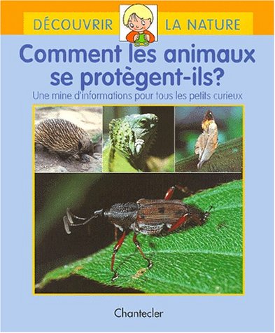 comment les animaux se protègent-ils ? : une mine d'information pour tous les petits curieux