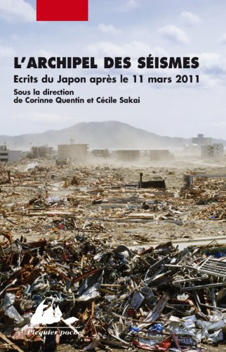 l' archipel des séismes : écrits du japon après le 11 mars 2011  