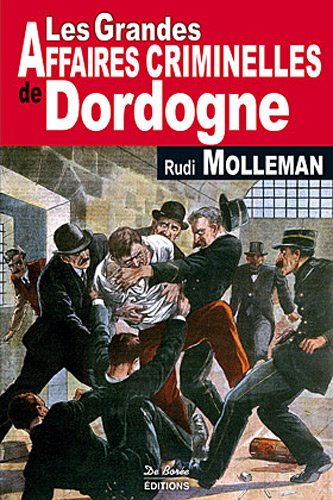 les grandes affaires criminelles de dordogne  