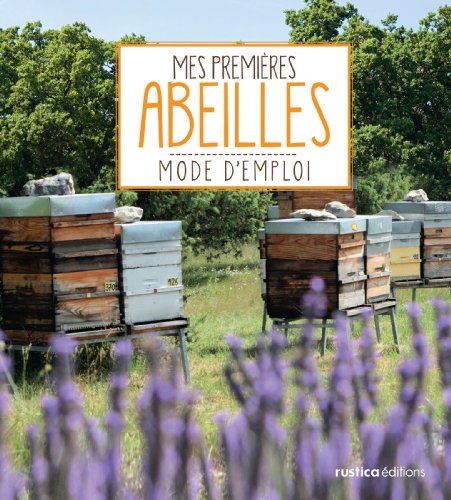 Mes premieres abeilles - mode d emploi