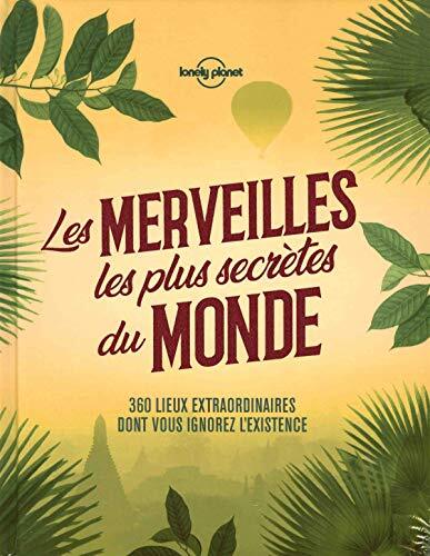 les merveilles les plus secrètes du monde  