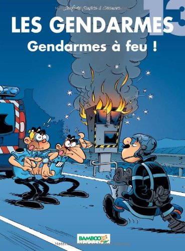 Gendarmes (les) - gendarmes a feu !