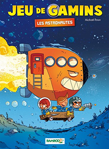 les jeu de gamins ; tome 4 : astronautes   [4]