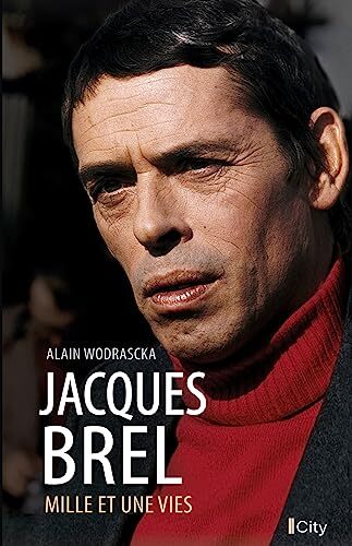 jacques brel, mille et une vies