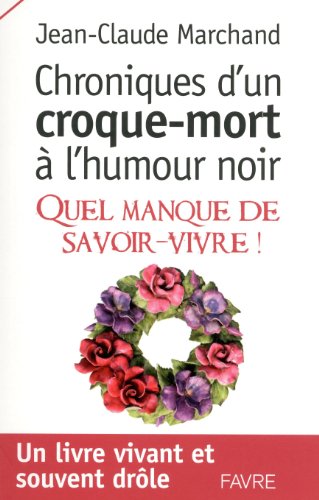 Chroniques d un croque-mort a l humour noir