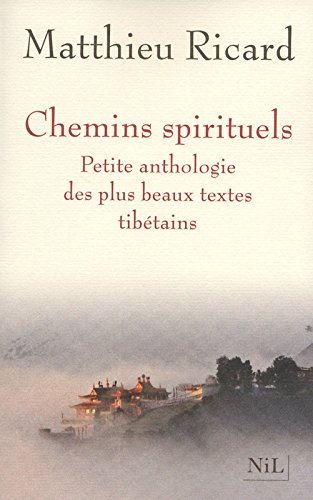chemins spirituels. petite anthologie des plus beaux textes tibétains