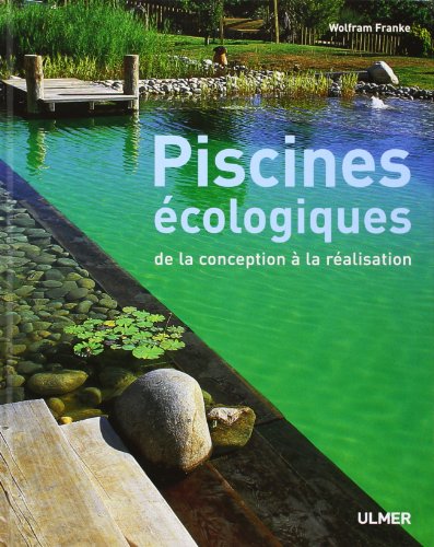 Piscines ecologiques de la conception a la realisation