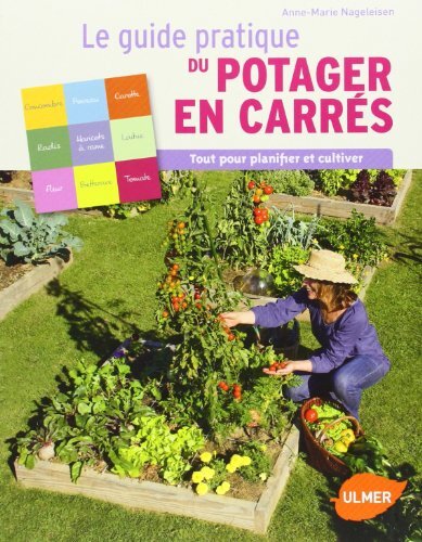 Le guide pratique du potager en carres