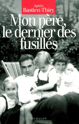 Mon père, le dernier des fusilles