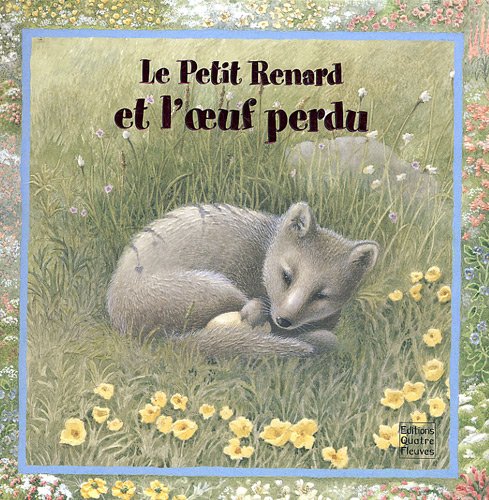 le petit renard et l'oeuf perdu  