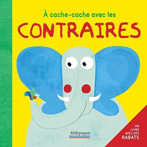 à cache-cache avec les contraires
