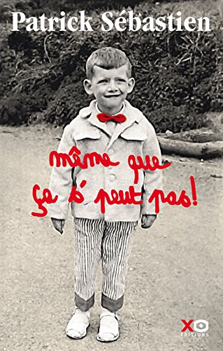 même que ça s'peut pas !