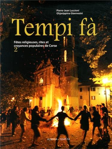 tempi fà, vol 2. fêtes religieuses, rites et croyances populaires de corse [2]