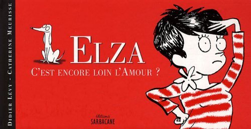 Couverture: elza 1 : c'est encore loin l'amour ? elza 1 : c'est encore loin l'amour ?