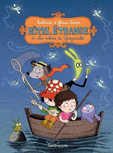 hôtel étrange ; tome 2 : la mélodie du grogrouille [2]