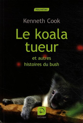 le koala tueur et autres histoires du bush  