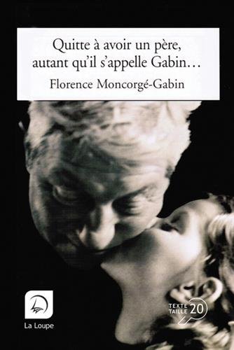quitte à avoir un père, autant qu'il s'appelle gabin
