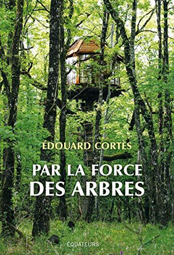 par la force des arbres