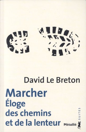 Marcher| Eloge des chemins de la lenteur