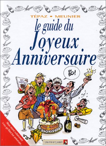 Guide du joyeux anniversaire (le)