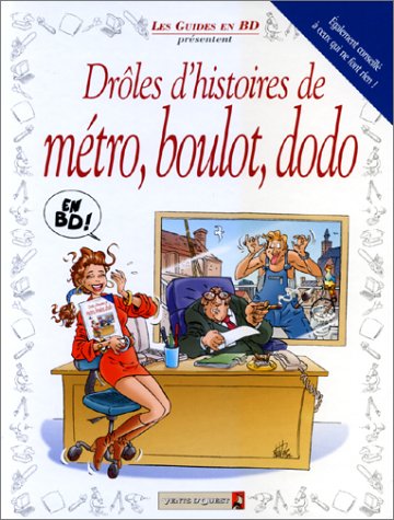 Drole d histoire de métro, boulot, dodo