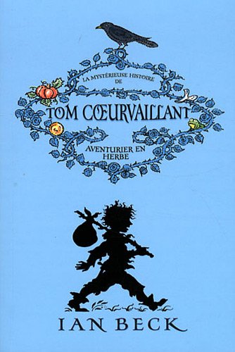 la mystérieuse histoire de tom coeurvaillant, aventurier en herbe   [1]