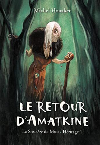 Couverture: le retour d'amatkine la sorcière de midi - héritage 1) - ned le retour d'amatkine la sorcière de midi - héritage 1) - ned
