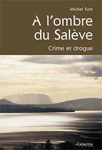 a l'ombre du saleve, crime et drogue