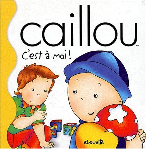 Caillou, c est à moi !