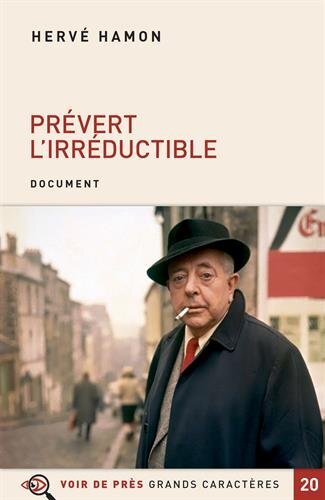 prévert, l'irréductible