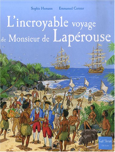 l' incroyable voyage de monsieur de lapérouse  