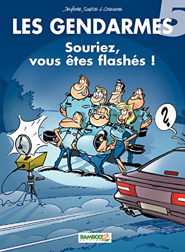 Gendarmes (les) - souriez, vous êtes flashés !