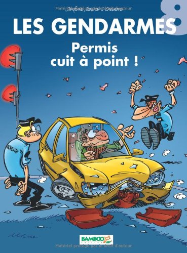 Gendarmes (les) - permis cuit a point !