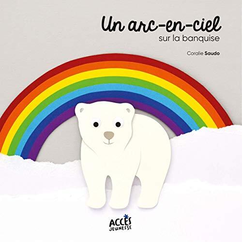 Arc-en-ciel sur la banquise (Un)