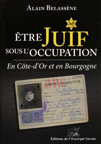 Etre juif sous l occupation - en cote d or et en bourgogne