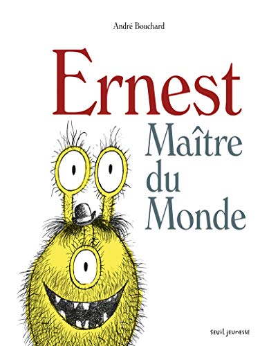 ernest maître du monde