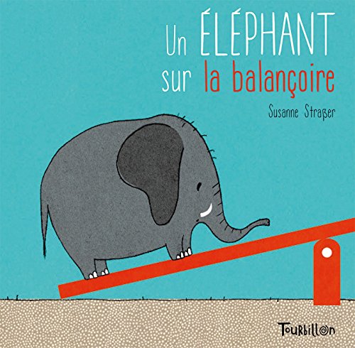 Éléphant sur la balançoire (Un)