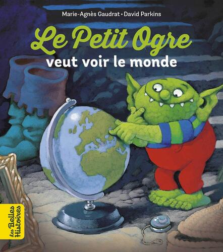Couverture: Le petit ogre veut voir le monde Le petit ogre veut voir le monde