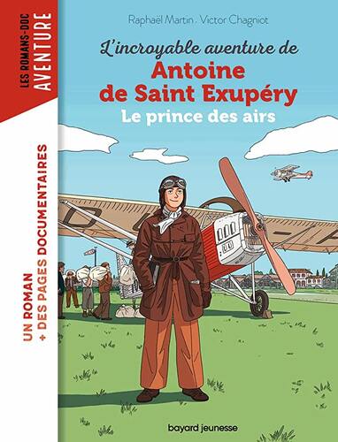 l' incroyable aventure d'antoine de saint-exupéry  