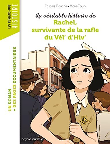 véritable histoire de (la) : rachel, qui vécut la rafle du vél d'hiv