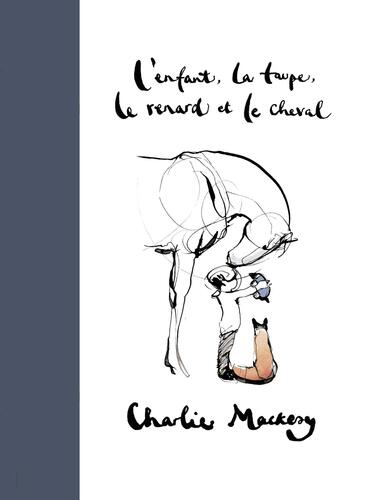 l' enfant, la taupe, le renard et le cheval  