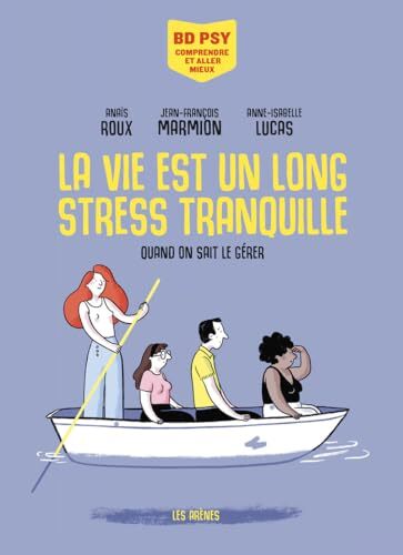 la vie est un long stress tranquille - quand on sait le gérer  